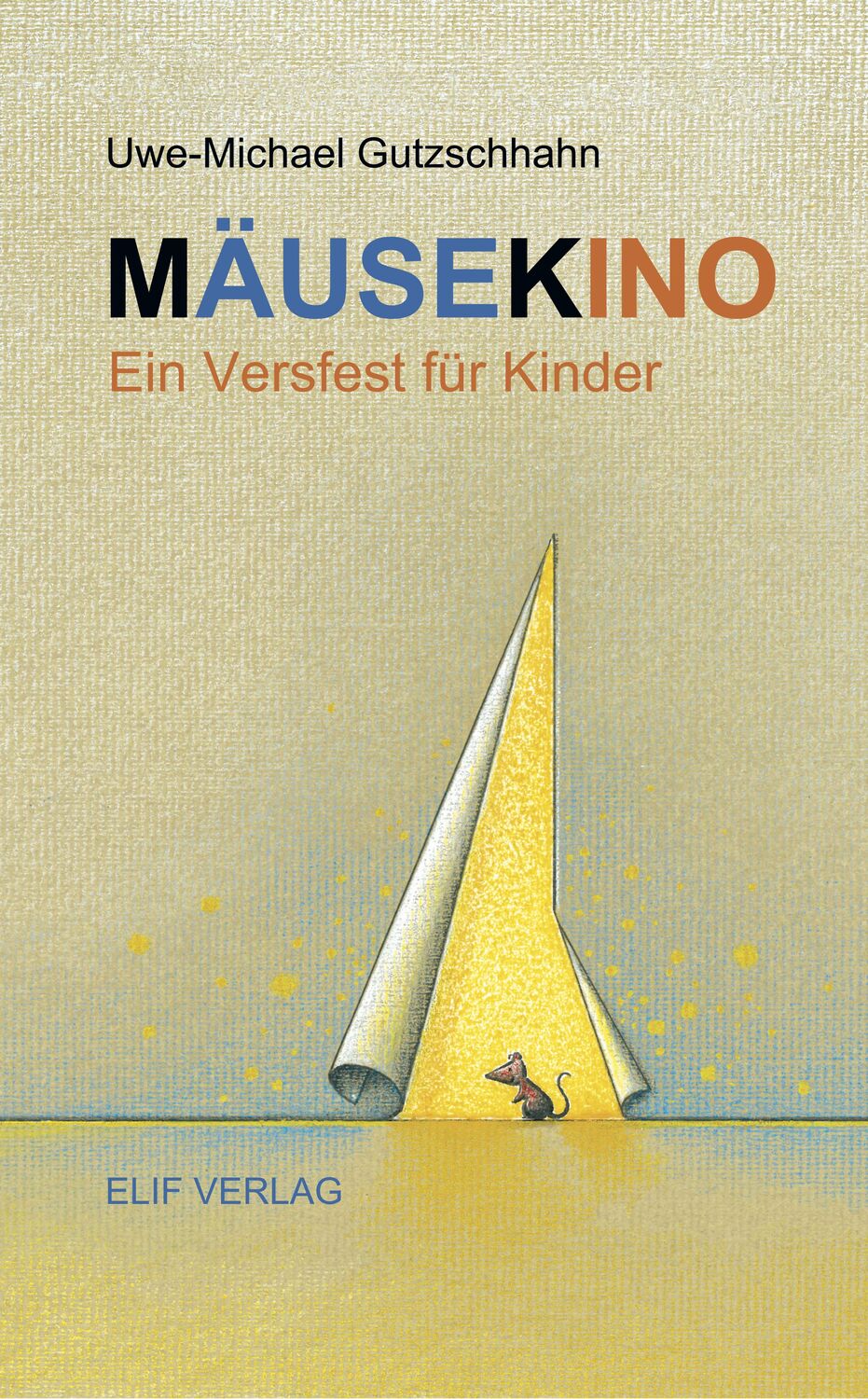 Cover: 9783946989295 | Mäusekino | Ein Versfest für Kinder | Uwe-Michael Gutzschhahn | Buch