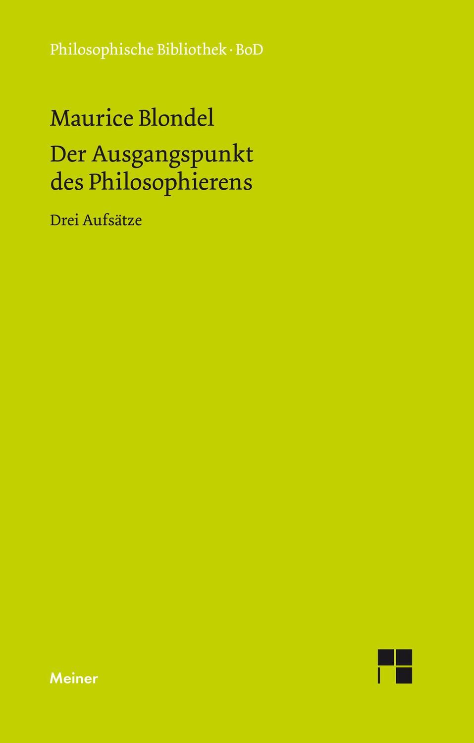 Cover: 9783787310876 | Der Ausgangspunkt des Philosophierens | Drei Aufsätze | Blondel | Buch
