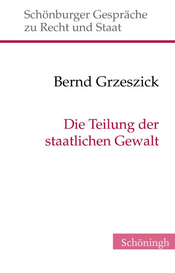 Cover: 9783506778901 | Die Teilung der staatlichen Gewalt | Bernd Grzeszick | Buch | 88 S.