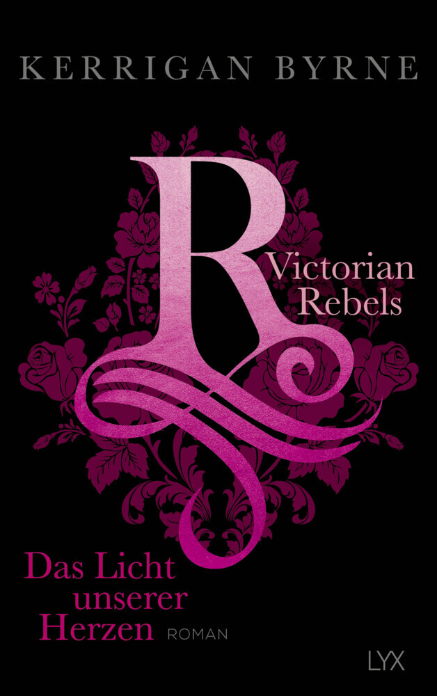 Cover: 9783736305632 | Victorian Rebels - Das Licht unserer Herzen | Kerrigan Byrne | Buch