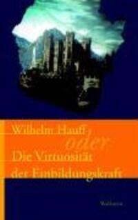 Cover: 9783892448600 | Wilhelm Hauff oder die Virtuosität der Einbildungskraft | Taschenbuch