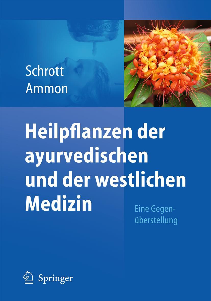 Cover: 9783642131240 | Heilpflanzen der ayurvedischen und der westlichen Medizin | Buch