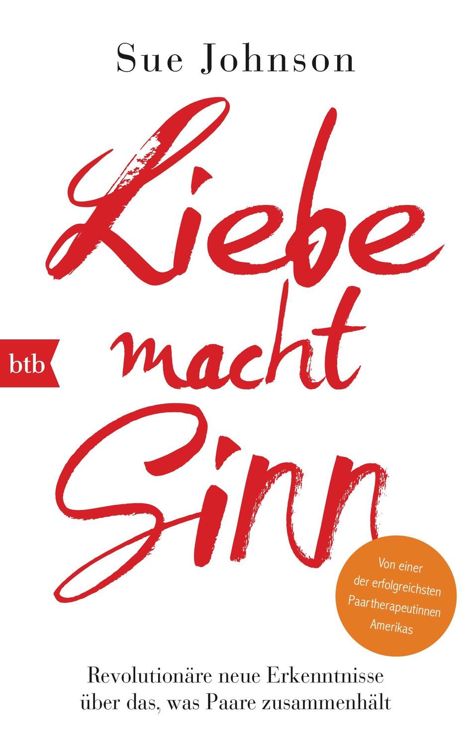 Cover: 9783442713424 | Liebe macht Sinn | Sue Johnson | Taschenbuch | Deutsch | 2017 | btb