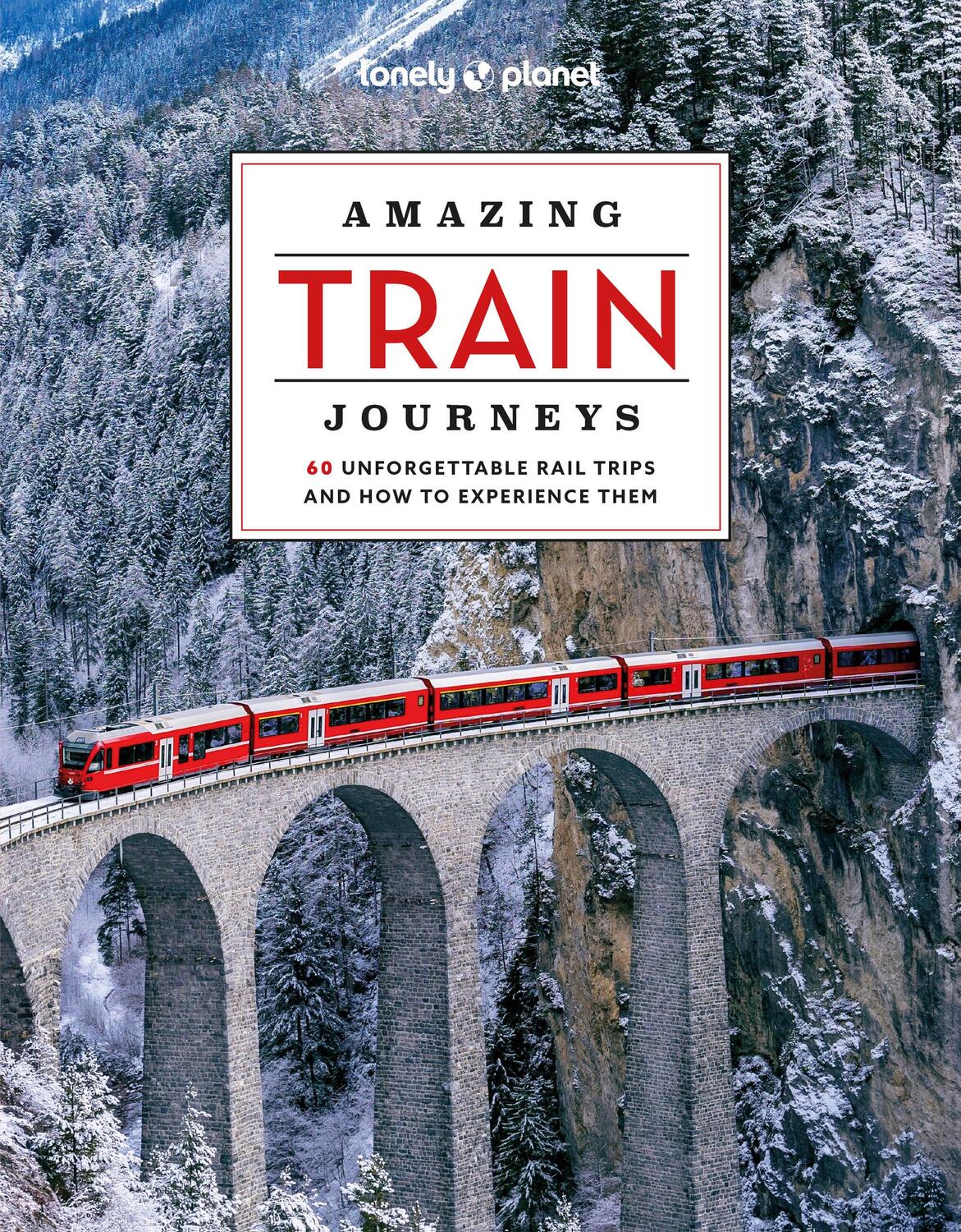 Cover: 9781837581726 | Lonely Planet Amazing Train Journeys 2 | Lonely Planet | Buch | 2024