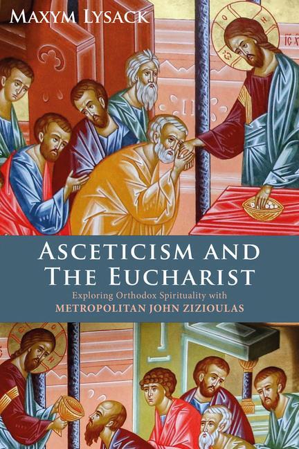 Cover: 9781913657888 | Asceticism and the Eucharist | Maxym Lysack | Buch | Gebunden | 2024