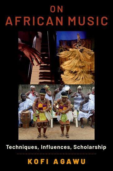 Cover: 9780197664070 | On African Music | Techniques, Influences, Scholarship | Kofi Agawu