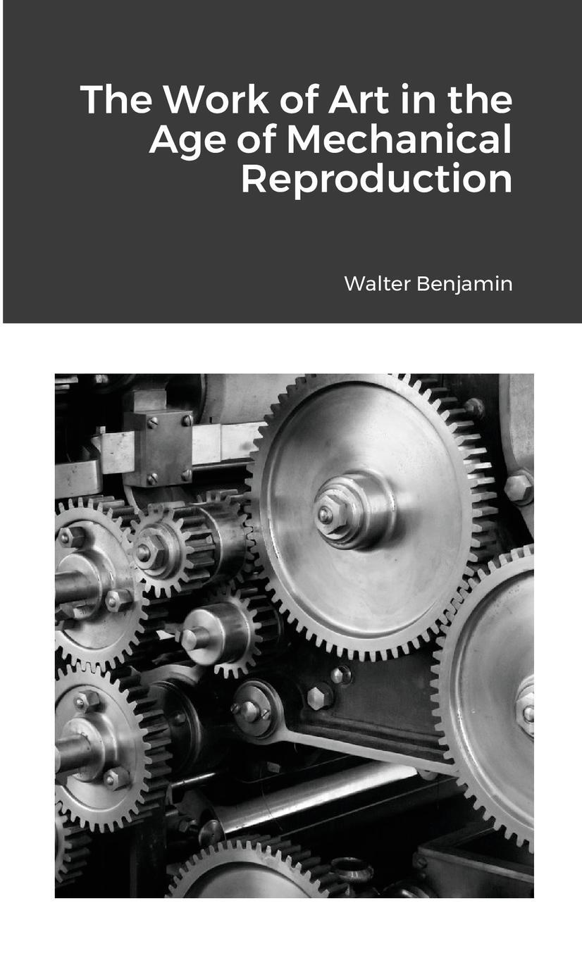 Cover: 9781667156071 | The Work of Art in the Age of Mechanical Reproduction | Benjamin