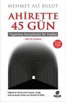 Cover: 9786051513409 | Ahirette 45 Gün | Yasanmis Gerceküstü Bir Hadise | Mehmet Ali Bulut