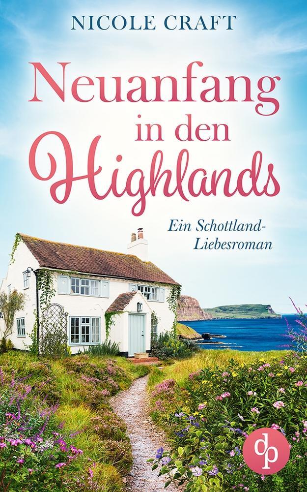 Cover: 9783987785634 | Neuanfang in den Highlands | Ein Schottland-Liebesroman | Nicole Craft