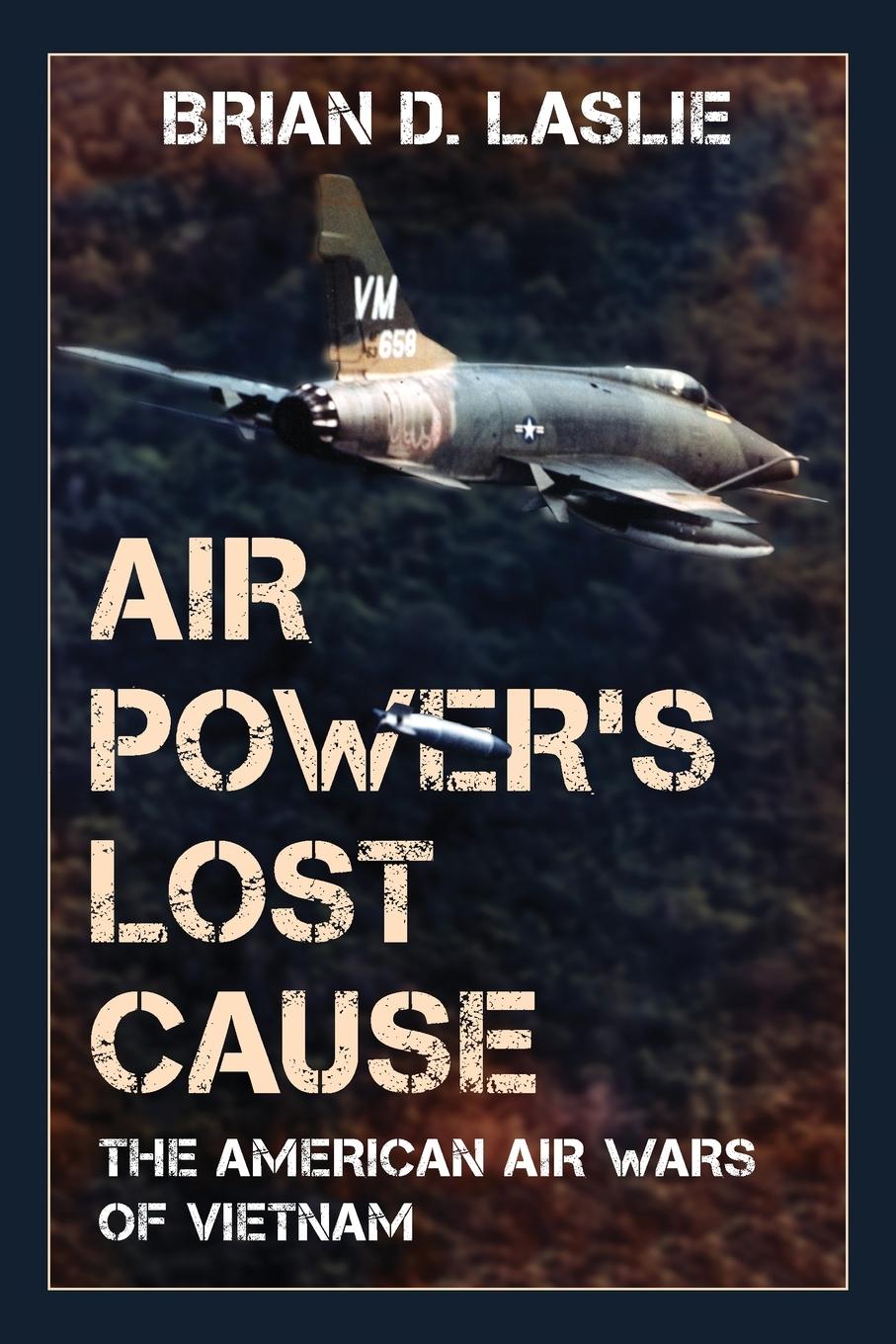 Cover: 9781538189207 | Air Power's Lost Cause | The American Air Wars of Vietnam | Laslie