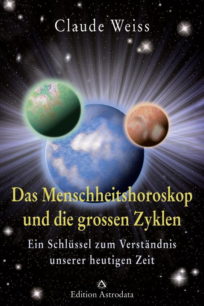 Cover: 9783906881126 | Das Menschheitshoroskop und die grossen Zyklen | Claude Weiss | Buch
