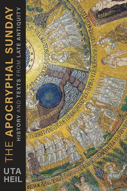 Cover: 9781506491073 | The Apocryphal Sunday: History and Texts from Late Antiquity | Heil