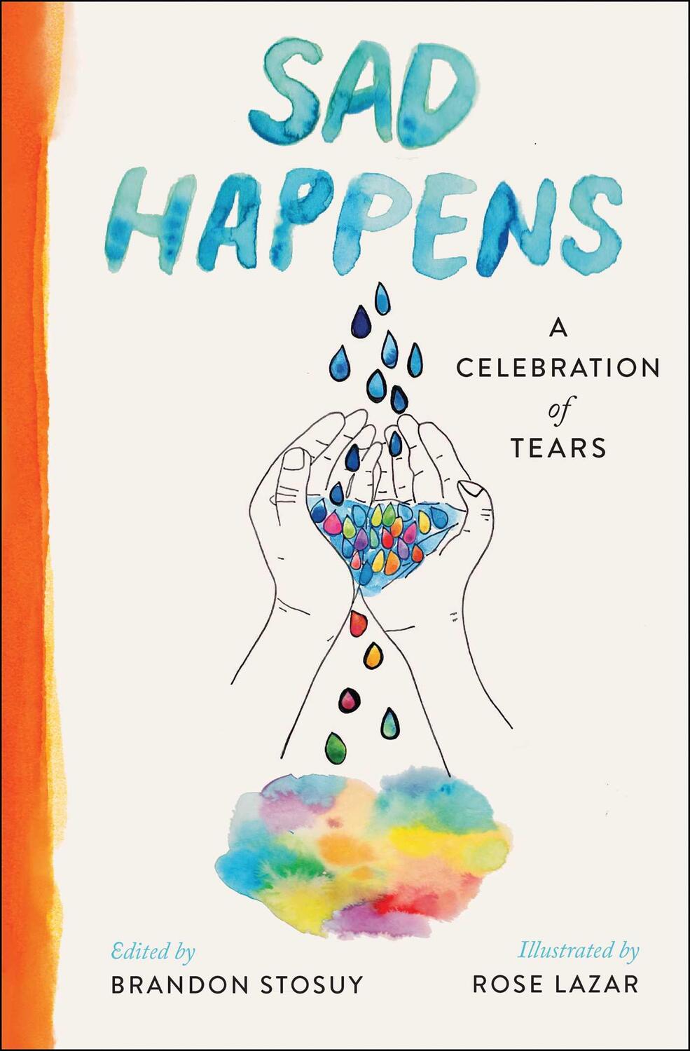 Bild: 9781668003459 | Sad Happens | A Celebration of Tears | Brandon Stosuy | Buch | 2023