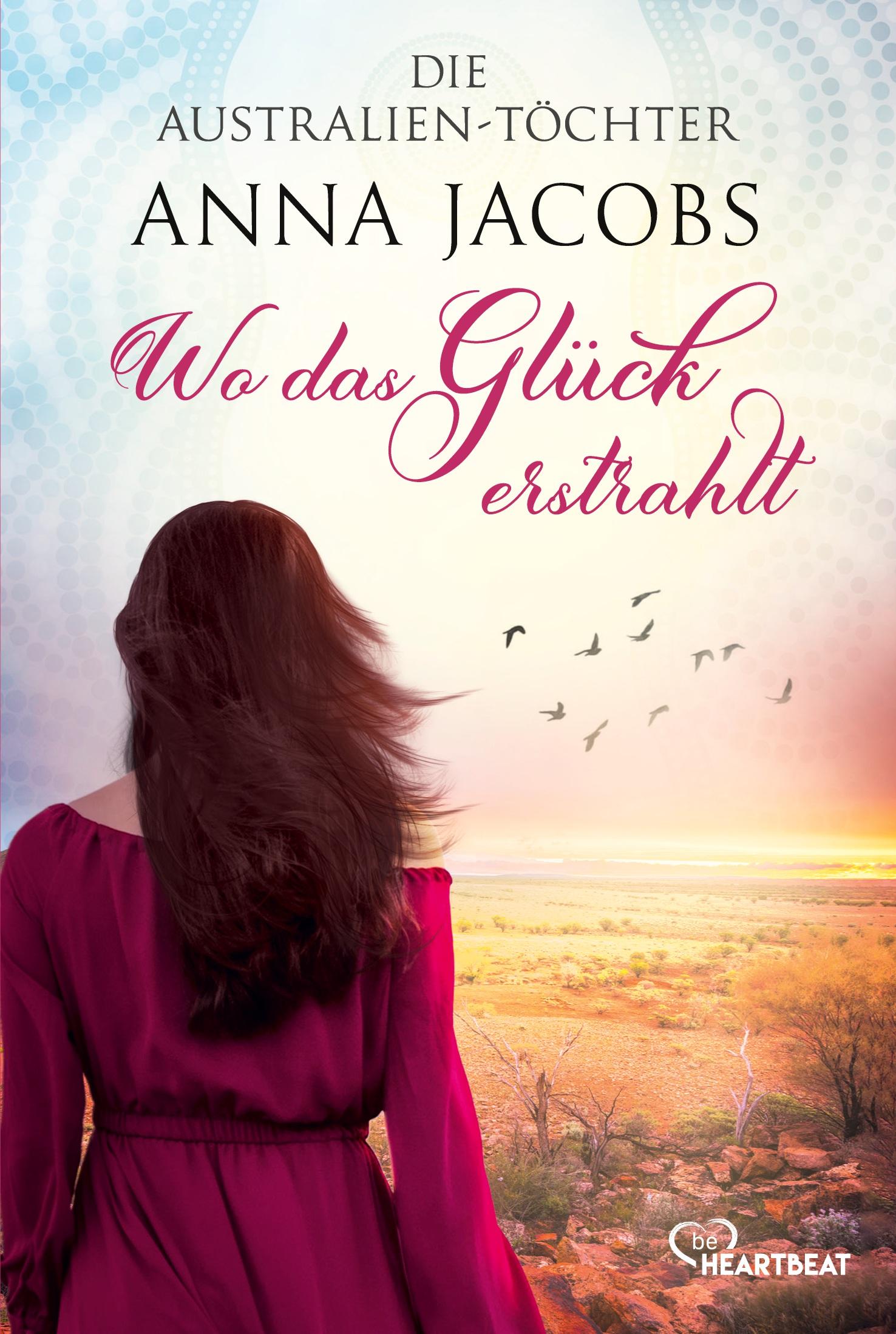 Cover: 9783741303999 | Die Australien-Töchter - Wo das Glück erstrahlt | Anna Jacobs | Buch