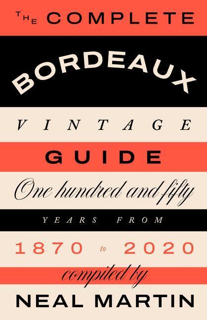 Cover: 9781787139800 | The Complete Bordeaux Vintage Guide | 150 Years from 1870 to 2020