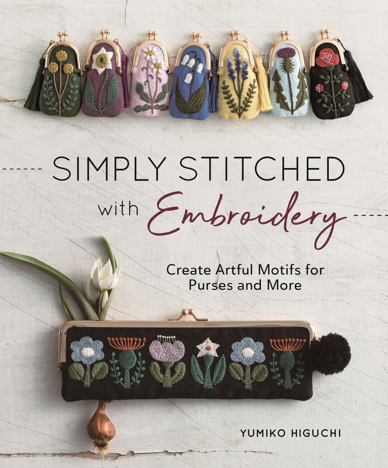 Cover: 9781940552460 | Simply Stitched with Embroidery | Yumiko Higuchi | Taschenbuch | 2020