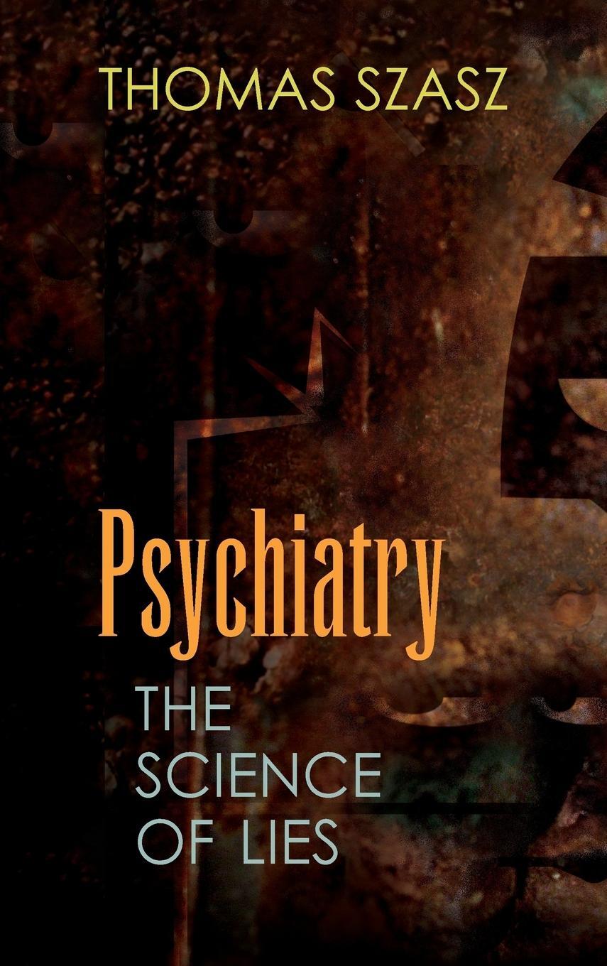Cover: 9780815609100 | Psychiatry | The Science of Lies | Thomas Szasz | Buch | Englisch