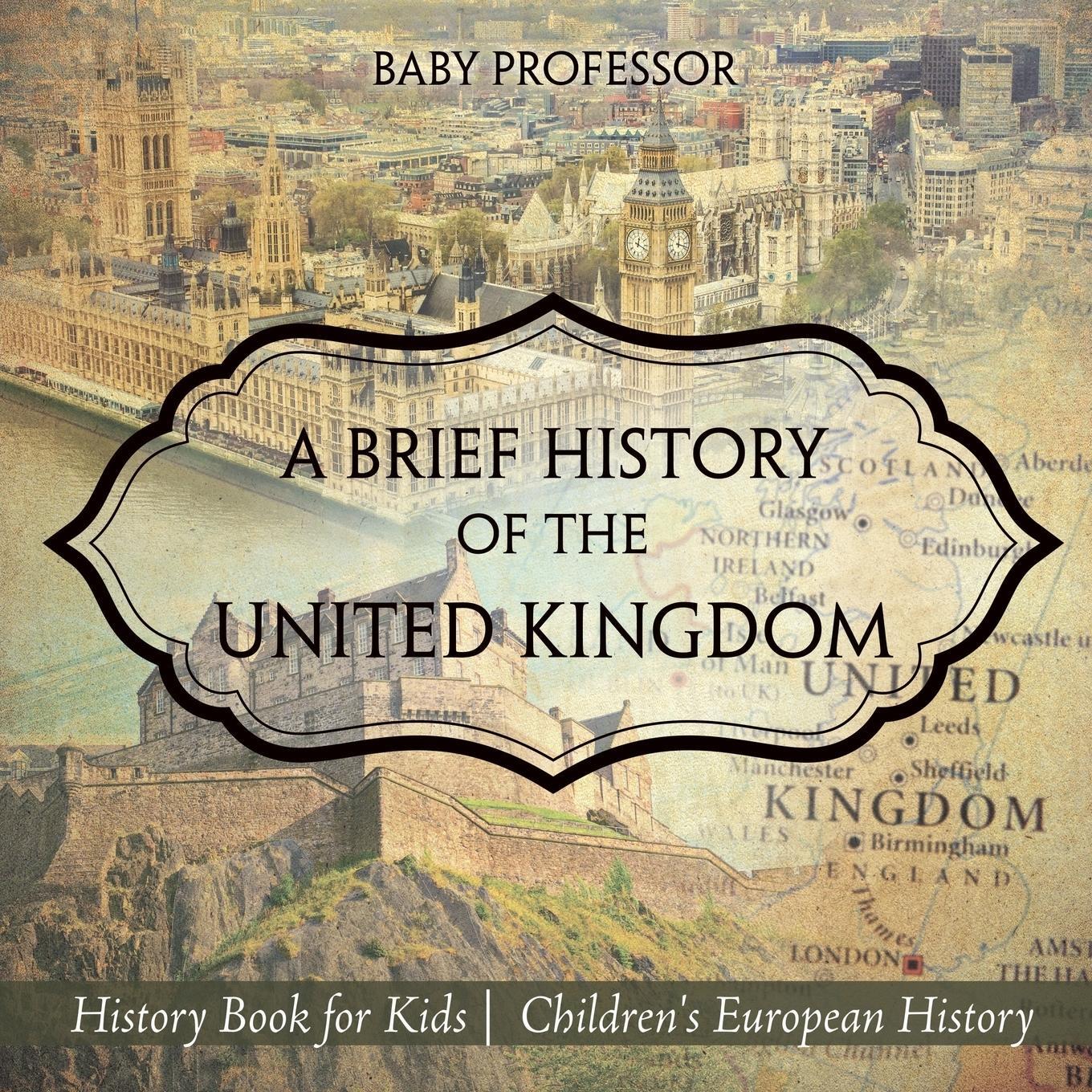 Cover: 9781541912441 | A Brief History of the United Kingdom - History Book for Kids...