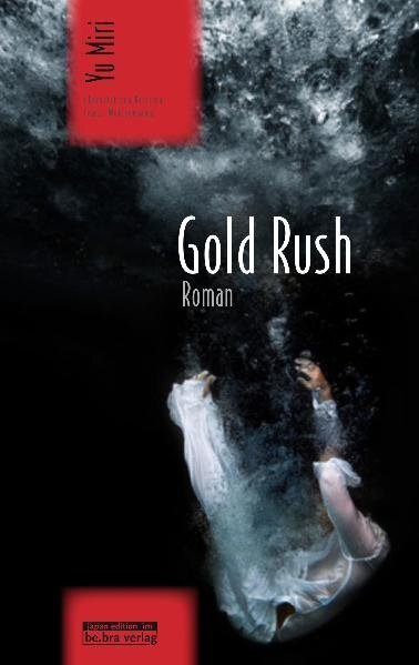 Cover: 9783861249115 | Gold Rush | Roman | Miri Yu | Buch | 352 S. | Deutsch | 2010