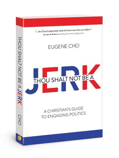 Cover: 9780781411158 | Thou Shalt Not Be a Jerk | A Christian's Guide to Engaging Politics