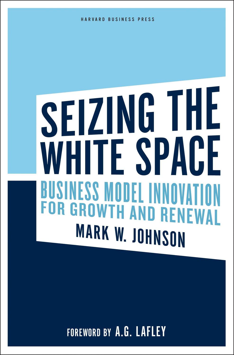 Cover: 9781422124819 | Seizing the White Space | Mark W. Johnson | Buch | Englisch | 2010