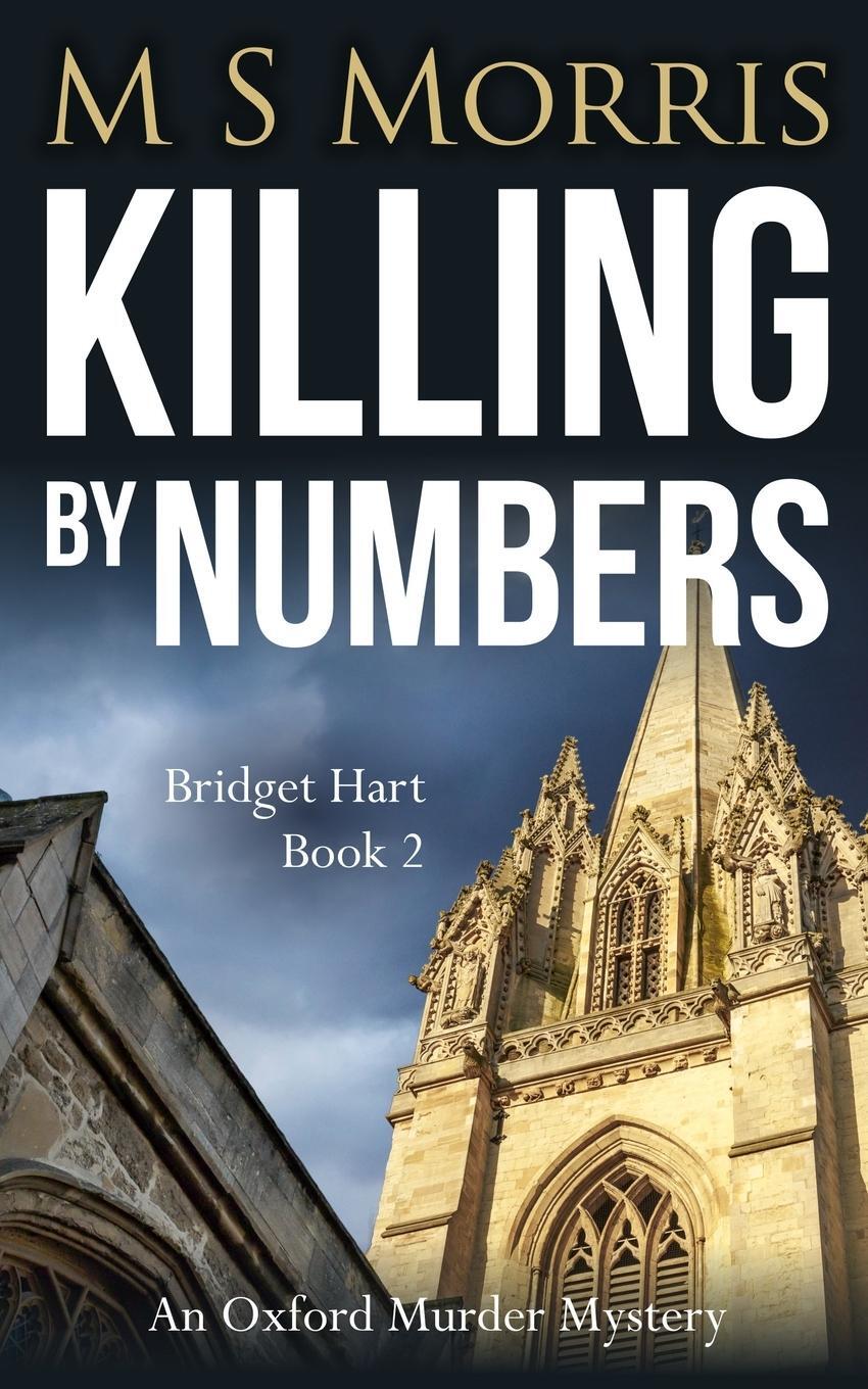 Cover: 9781914537028 | Killing by Numbers | An Oxford Murder Mystery | M S Morris | Buch