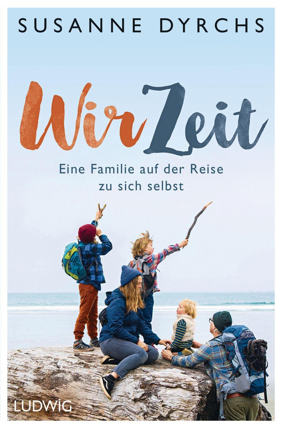 Cover: 9783453281318 | Wir-Zeit | Eine Familie auf der Reise zu sich selbst | Susanne Dyrchs