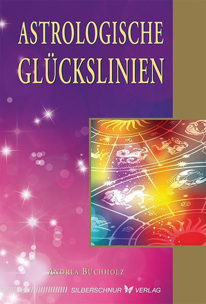 Cover: 9783898454384 | Astrologische Glückslinien | Andrea Buchholz | Taschenbuch | Deutsch