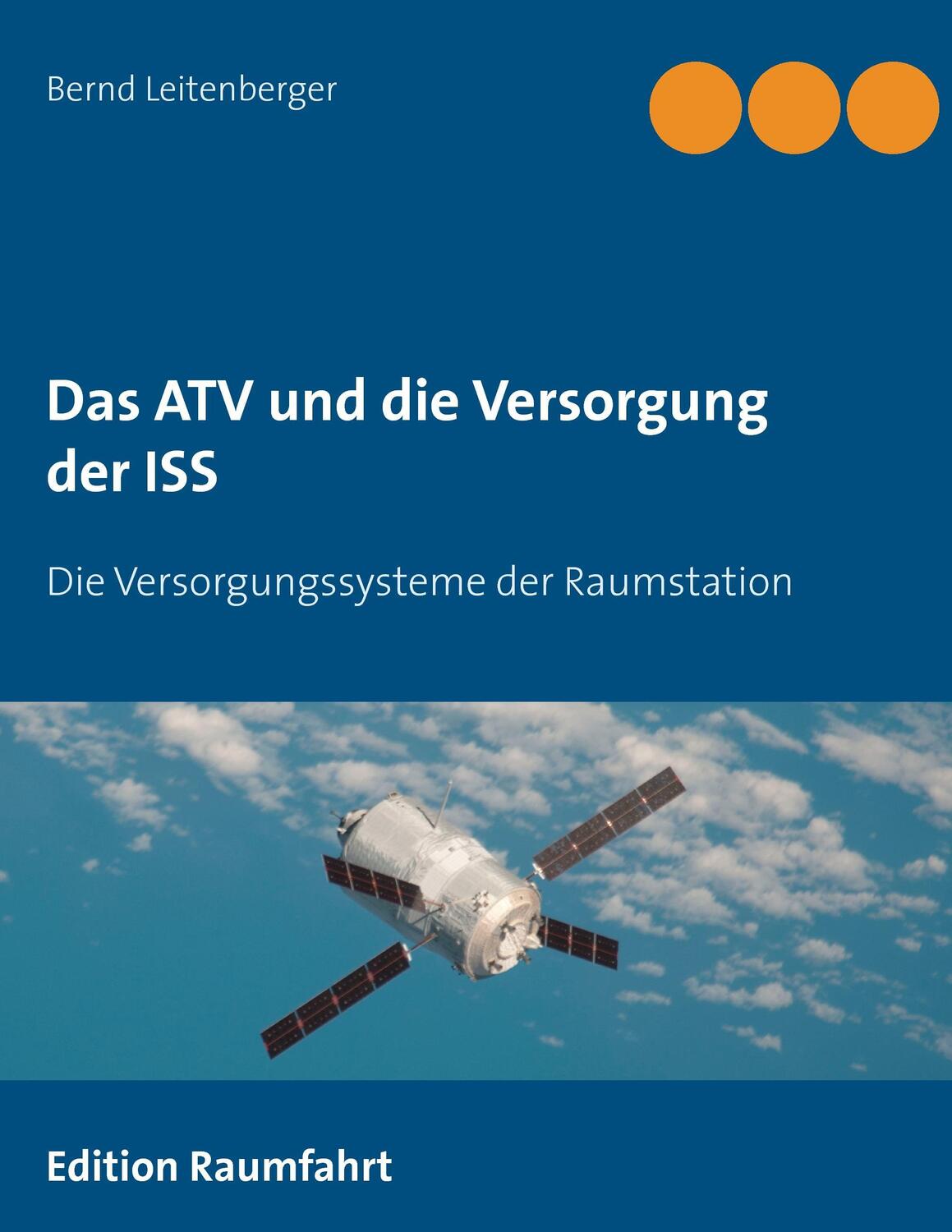 Cover: 9783734768323 | Das ATV und die Versorgung der ISS | Bernd Leitenberger | Taschenbuch