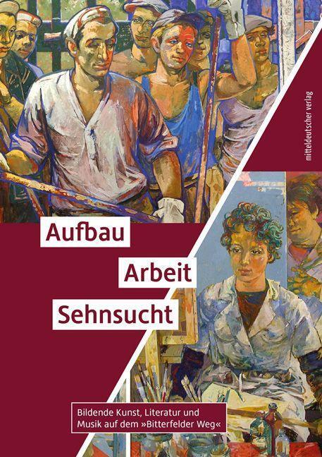 Cover: 9783963116483 | Aufbau. Arbeit. Sehnsucht | Eckhart J. Gillen (u. a.) | Taschenbuch
