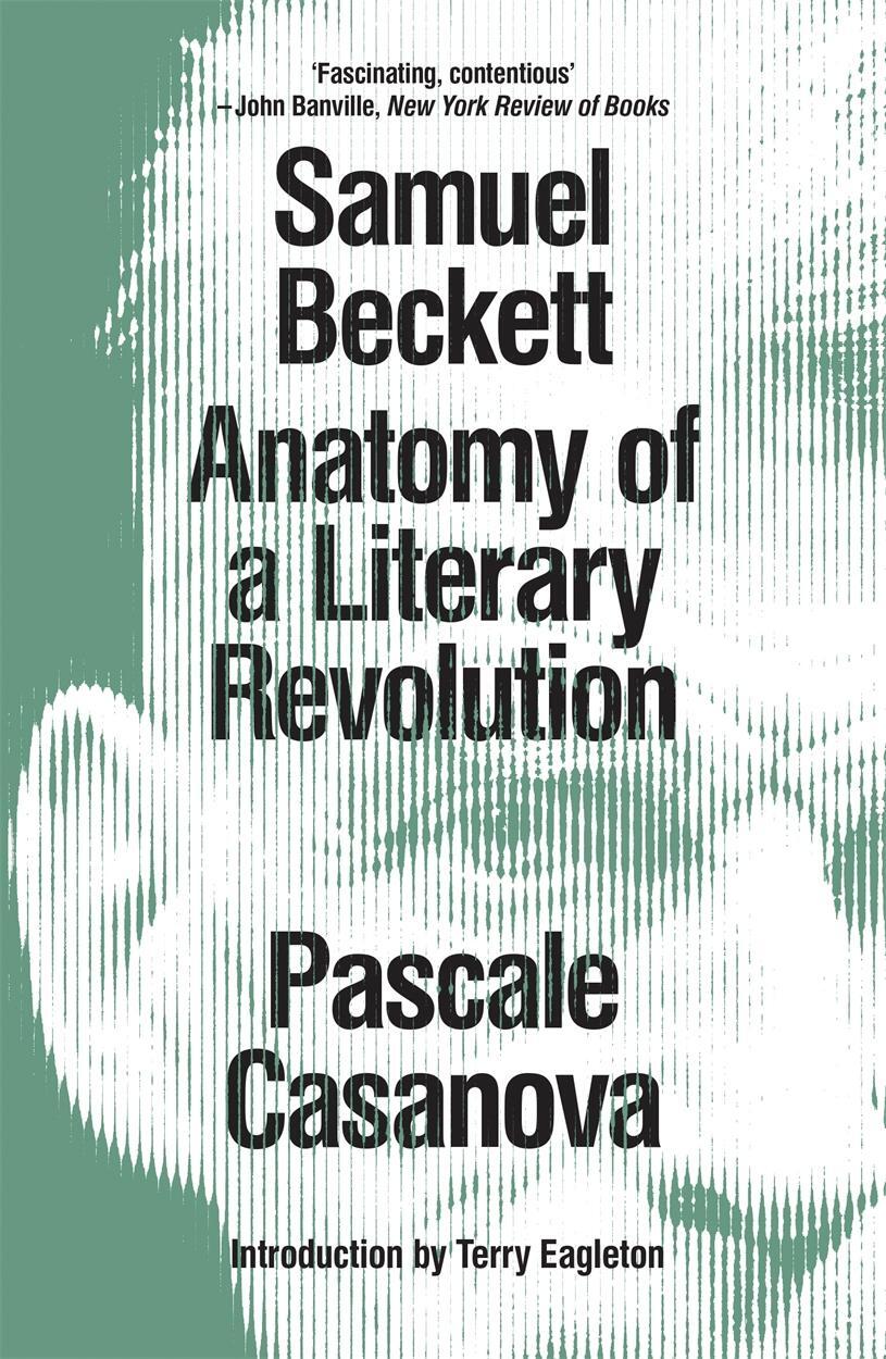 Cover: 9781786635693 | Samuel Beckett | Anatomy of a Literary Revolution | Pascale Casanova