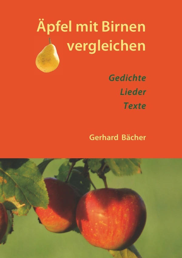 Cover: 9783737515740 | Äpfel mit Birnen vergleichen | Gedichte Lieder Texte | Gerhard Bächer
