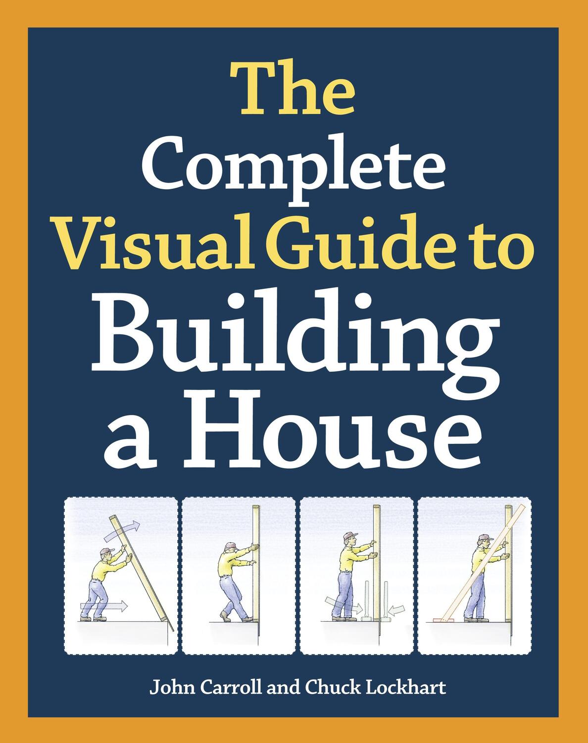 Cover: 9781600850226 | The Complete Visual Guide to Building a House | John Carroll (u. a.)