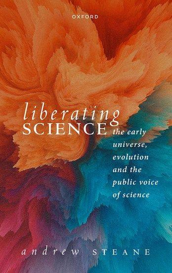 Cover: 9780198878551 | Liberating Science: The Early Universe, Evolution and the Public...