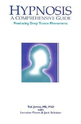 Cover: 9781899836451 | Hypnosis: A Comprehensive Guide: Producing Deep Trance Phenomena