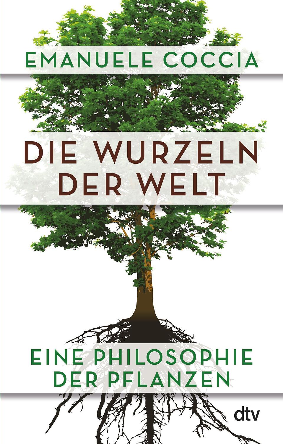 Cover: 9783423349796 | Die Wurzeln der Welt | Eine Philosophie der Pflanzen | Emanuele Coccia