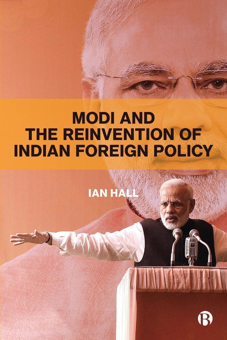Cover: 9781529204629 | Modi and the Reinvention of Indian Foreign Policy | Ian Hall | Buch
