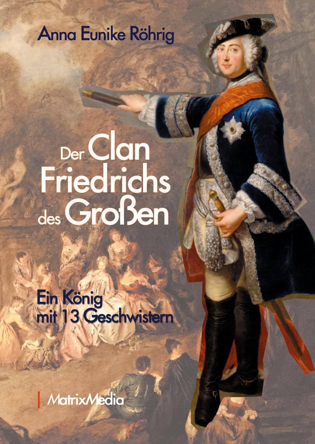Cover: 9783946891154 | Der Clan Friedrichs des Großen | Ein König mit 13 Geschwistern | Buch