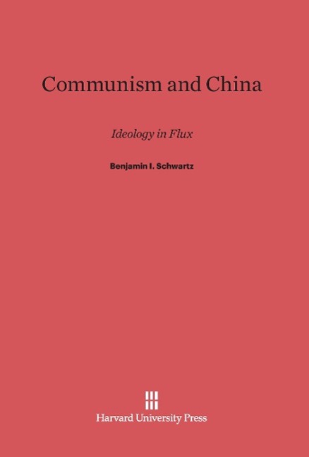 Cover: 9780674421981 | Communism and China | Ideology in Flux | Benjamin I. Schwartz | Buch