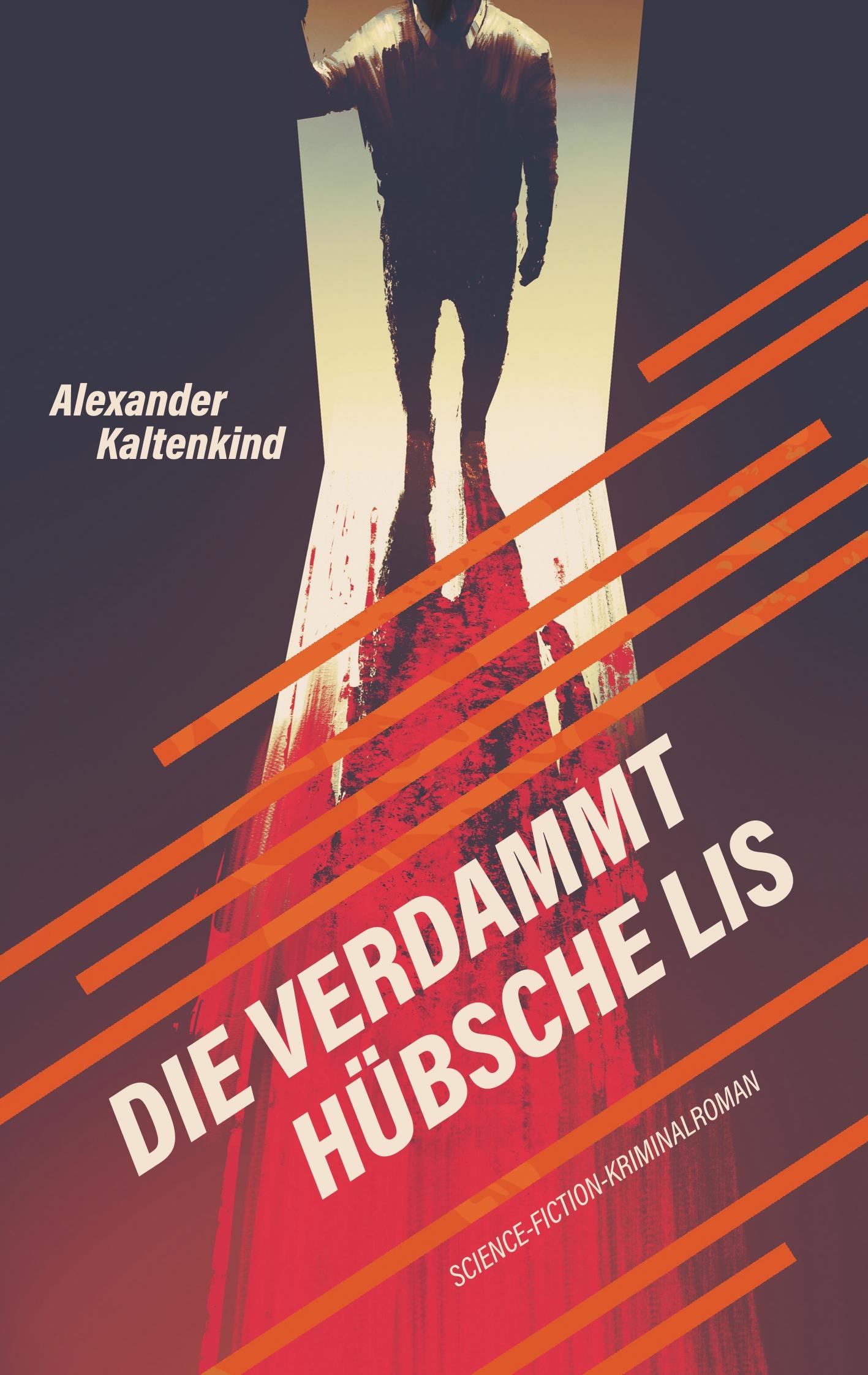 Cover: 9783752822502 | Die verdammt hübsche Lis | Alexander Kaltenkind | Taschenbuch | 212 S.