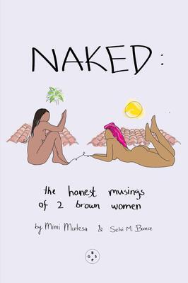Cover: 9781913606541 | NAKED: The Honest Musings of 2 Brown Women | Bunce, Mimi, Selvi Mutesa