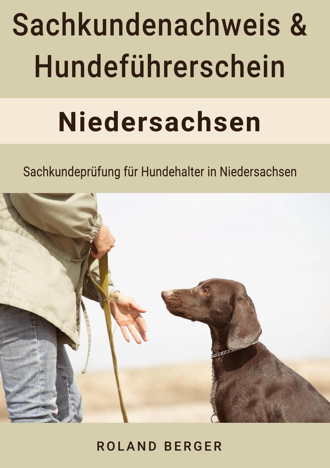 Cover: 9783756241897 | Sachkundenachweis und Hundeführerschein Niedersachsen | Roland Berger