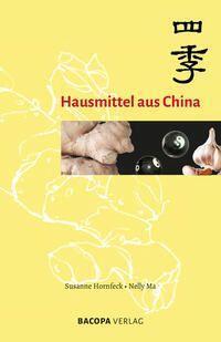 Cover: 9783991140290 | Hausmittel aus China | Susanne Hornfeck (u. a.) | Taschenbuch | 2023