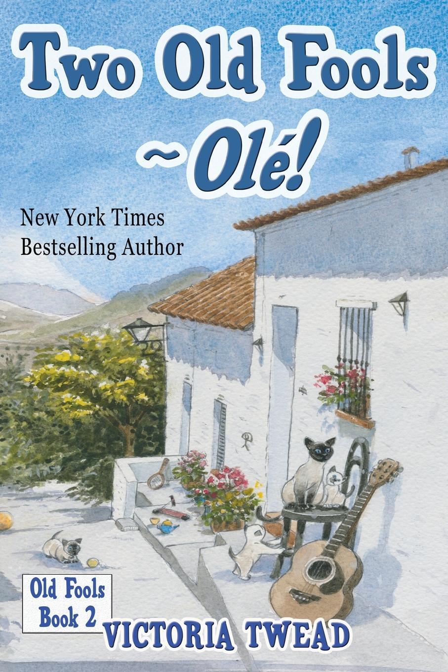 Cover: 9781922476081 | Two Old Fools - Olé! | Victoria Twead | Taschenbuch | Old Fools | 2020