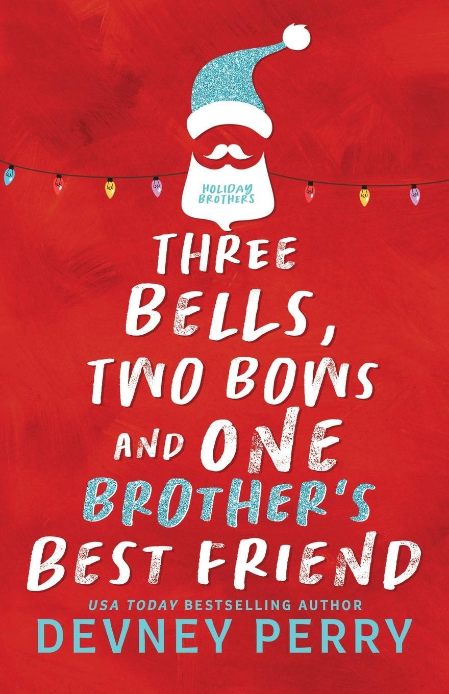 Cover: 9781950692910 | Three Bells, Two Bows and One Brother's Best Friend | Devney Perry