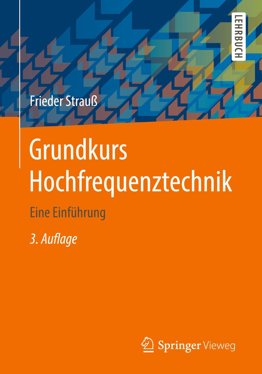 Cover: 9783658181628 | Grundkurs Hochfrequenztechnik | Eine Einführung | Frieder Strauß