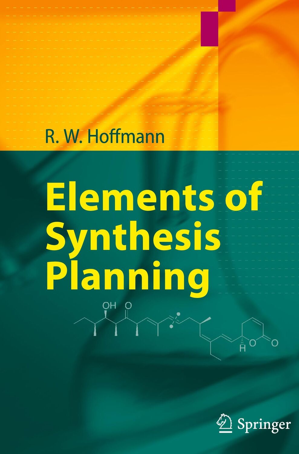 Cover: 9783540792192 | Elements of Synthesis Planning | R. W. Hoffmann | Taschenbuch | x