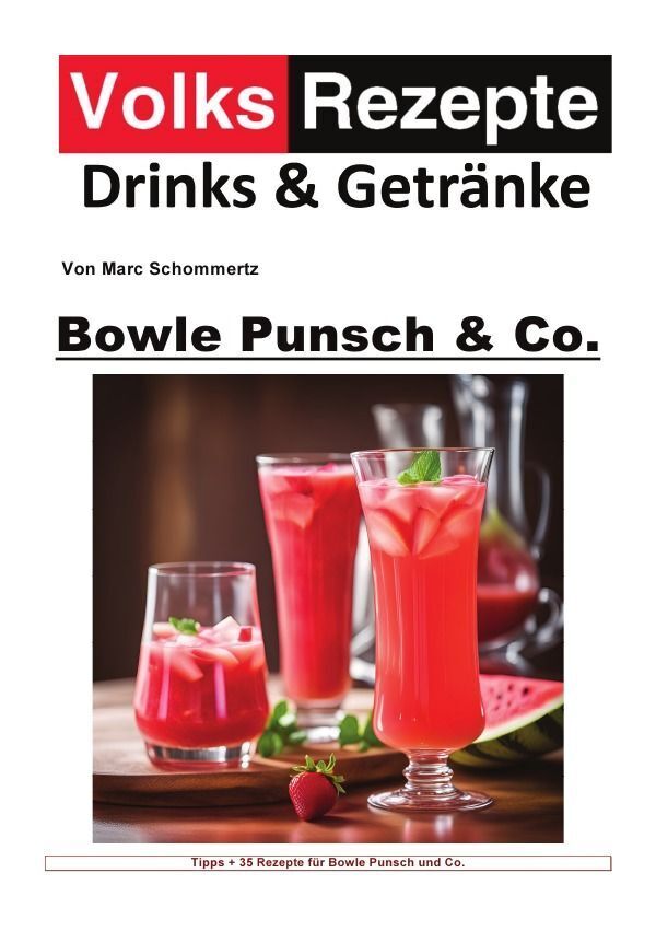 Cover: 9783758478550 | Volksrezepte Drinks &amp; Getränke - Bowle, Punsch und Co | Schommertz