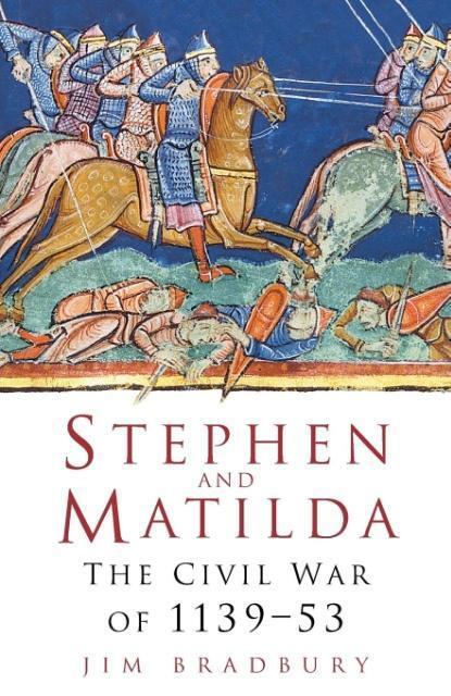 Cover: 9780750937931 | Stephen and Matilda | The Civil War of 1139-53 | Jim Bradbury | Buch