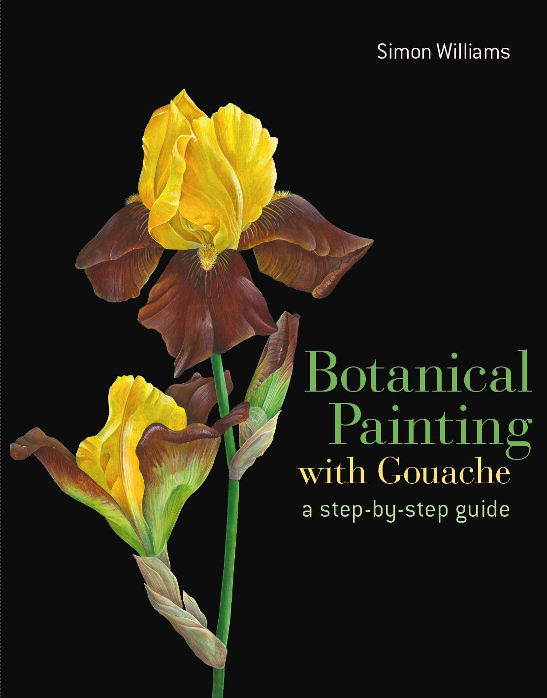 Cover: 9781849942652 | Botanical Painting with Gouache | Simon Williams | Buch | Gebunden